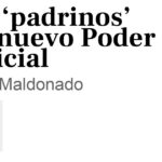 Los ‘padrinos’ del nuevo Poder Judicial